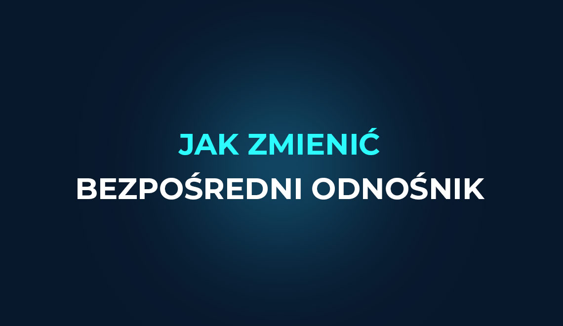 jak zmienić bezpośredni odnośnik